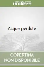 Vendita Finale Acque perdute