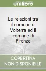 Vendita Finale Le relazioni tra il comune di Volterra ed il comune di Firenze