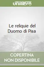 Le reliquie del Duomo di Pisa Scelto Dai Clienti