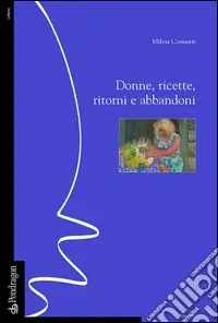 Donne, ricette, ritorni e abbandoni Quantità Limitata