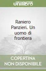 Direttamente Dal Produttore Raniero Panzieri. Un uomo di frontiera