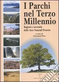 I parchi nel terzo millennio. Ragioni e necessità delle aree naturali protette Di Tendenza