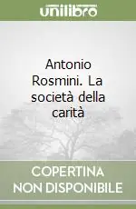 Prezzo Scontato Antonio Rosmini. La società della carità