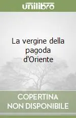 Scelto Dai Clienti La vergine della pagoda d‘Oriente