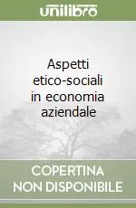Promozione Esclusiva Aspetti etico-sociali in economia aziendale