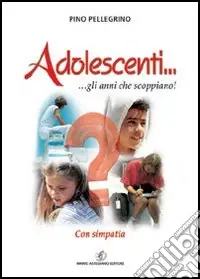 Adolescenti... gli anni che scoppiano! Con simpatia Occasione