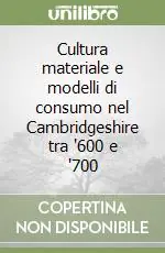 Cultura materiale e modelli di consumo nel Cambridgeshire tra ‘600 e ‘700 Must-Have
