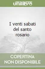 Consegna Rapida I venti sabati del santo rosario