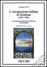 Subito Disponibile L‘occupazione italiana di Mentone (1940-1943). Storia postale-L‘occupation italienne de Menton (1940-1943). Histoire postale