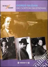 Giorgio Bassani. Uno scrittore da ritrovare Prezzo Ridotto