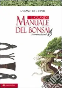 Il grande manuale del bonsai Spedito Oggi