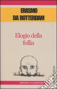 Elogio della follia Scelto Dai Clienti