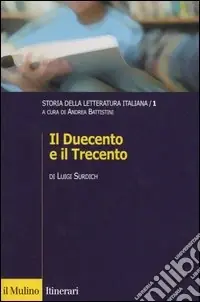 Ordina Subito Storia della letteratura italiana. Vol. 1 Il Duecento e il Trecento