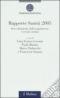 Rapporto sanità 2005. Invecchiamento della popolazione e servizi sanitari Saldi