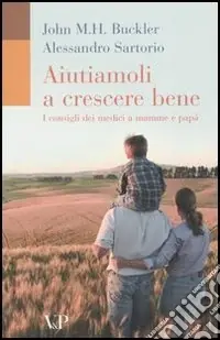 A Buon Prezzo Aiutiamoli a crescere bene. I consigli dei medici a mamme e papà