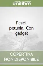 Offerta Pesci, petunia. Con gadget