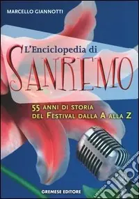 L‘enciclopedia di Sanremo. 55 anni di storia del Festival dalla A alla Z Prezzo Basso