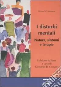 Ultimissimo Modello I disturbi mentali. Natura, sintomi e terapie