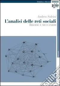 L‘analisi delle reti sociali. Risorse e meccanismi Di Tendenza