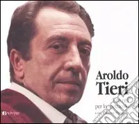 Aroldo Tieri. Una vita per lo spettacolo Direttamente Dal Produttore