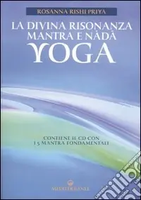 Vendita Finale La divina risonanza. Mantra e nada yoga. Con CD audio