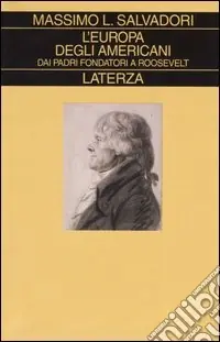 L‘Europa degli americani. Dai padri fondatori a Roosevelt Direttamente Dal Produttore