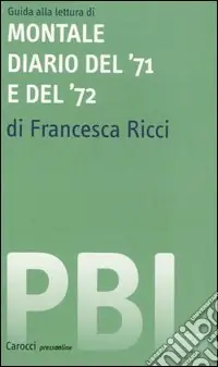Guida alla lettura di Montale. Diario del ‘71 e del ‘72 Consegna Rapida
