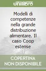 Modelli di competenze nella grande distribuzione alimentare. Il caso Coop estense Quantità Limitata