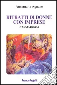 Promozione Esclusiva Ritratti di donne con imprese. Il filo di Arianna