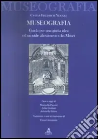 Ultima Occasione La museografia. Guida per una giusta idea ed un utile allestimento dei musei