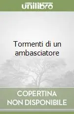 A Buon Prezzo Tormenti di un ambasciatore
