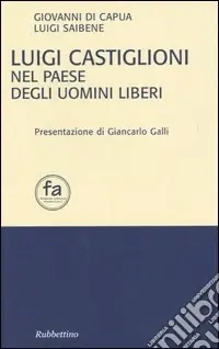 Non Perdere Luigi Castiglioni nel paese degli uomini liberi
