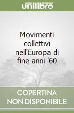 Ordina Subito Movimenti collettivi nell‘Europa di fine anni ‘60