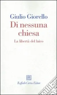 Di nessuna chiesa. La libertà del laico Economico