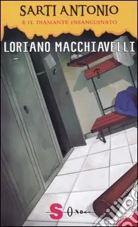 Soddisfatti O Rimborsati Sarti Antonio e il diamante insanguinato