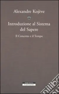 Consegna Rapida Introduzione al sistema del sapere. Il concetto e il tempo