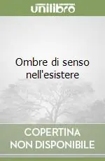 Prezzo Conveniente Ombre di senso nell‘esistere