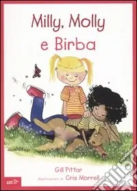 Bestseller Milly, Molly e Birba. Ediz. illustrata