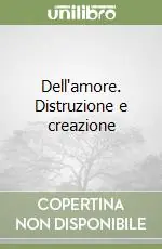 Bestseller Dell‘amore. Distruzione e creazione