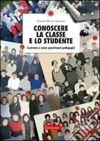 Nuovo Arrivo Conoscere la classe e lo studente. Costruire e usare questionari pedagogici