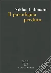 Il paradigma perduto Più Venduto
