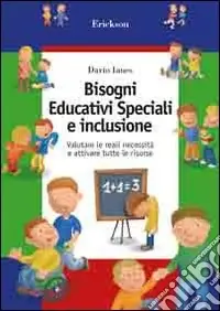 Promozione Bisogni educativi speciali e inclusione. Valutare le reali necessità e attivare tutte le risorse