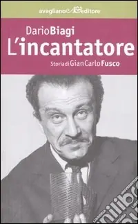 L‘incantatore. Storia di Gian Carlo Fusco Nuova Collezione