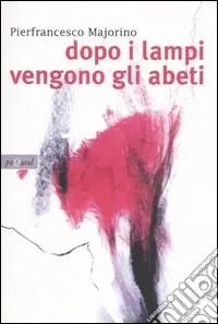 Offerta Del Giorno Dopo i lampi vengono gli abeti