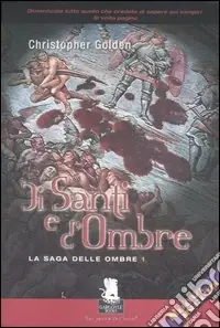 Esclusivo Di santi e d‘ombre. La saga delle ombre. Vol. 1