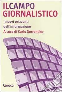 Promozione Il campo giornalistico. I nuovi orizzonti dell‘informazione