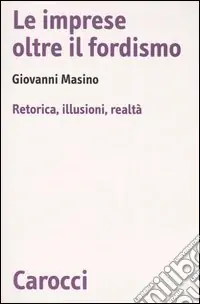 Le imprese oltre il fordismo. Retorica, illusioni, realtà Spedizione Espresso