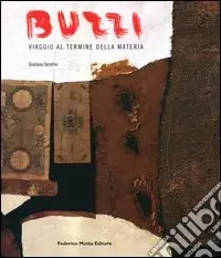 Burri. Viaggio al termine della materia. Catalogo della mostra (Firenze, 12 maggio-12 luglio 2005). Ediz. italiana, francese e inglese Più Venduto