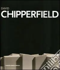 David Chipperfield. Idea e realtà. Catalogo della mostra (Padova, 19 novembre 2005-19 febbraio 2006). Ediz. italiana e inglese Sconto