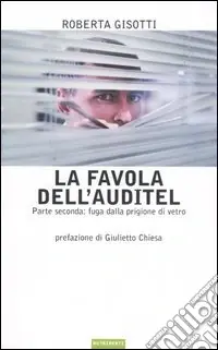La favola dell‘Auditel. Parte seconda fuga dalla prigione di vetro Promozione